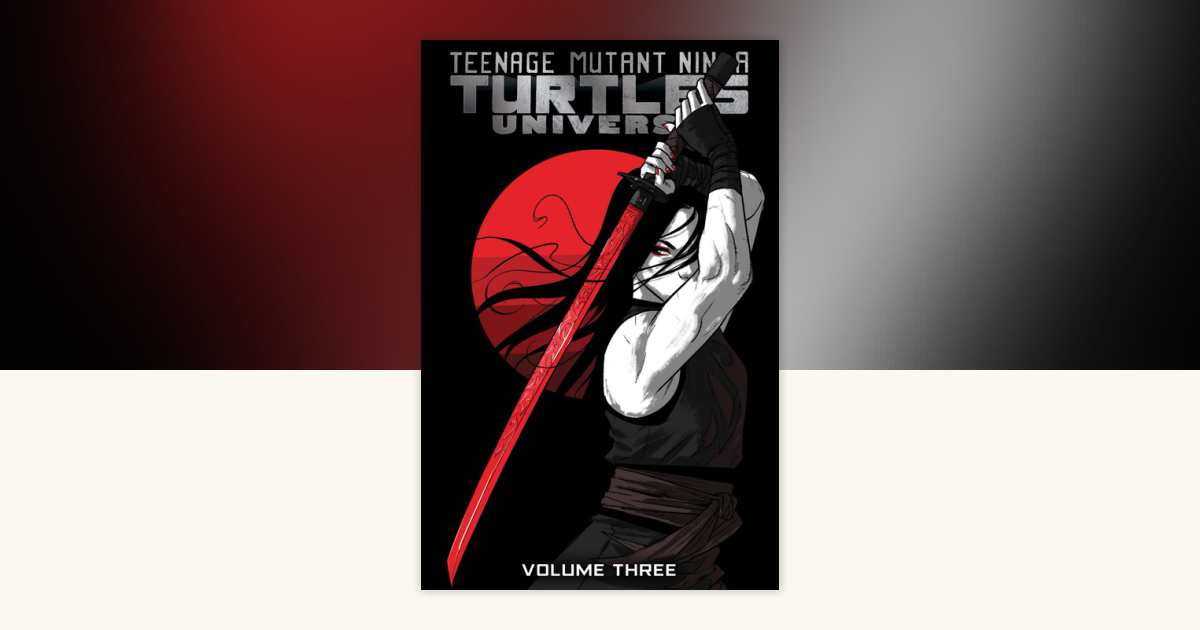 Teenage Mutant Ninja Turtles Universe, Vol. 3: Karai's Path by