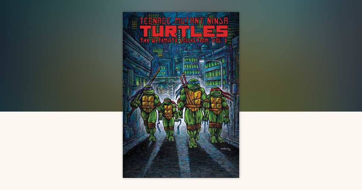 Teenage Mutant Ninja Turtles: The Ultimate Collection, Vol