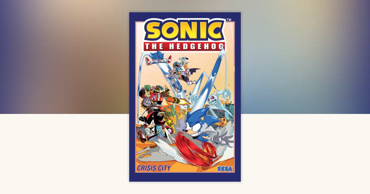 Sonic the Hedgehog, Vol. 5: Crisis City by Ian Flynn