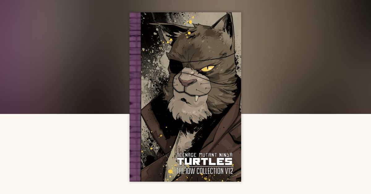 Teenage Mutant Ninja Turtles: The IDW Collection Volume 12 by