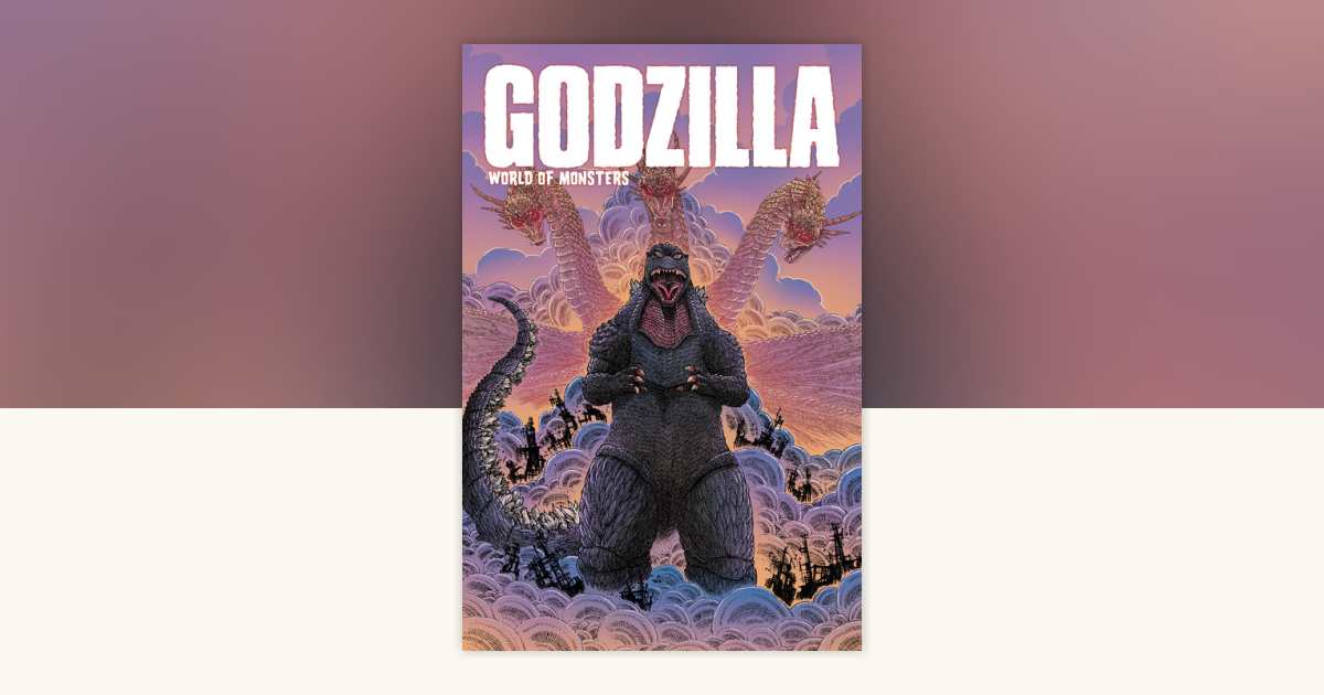 Godzilla: World of Monsters by John Layman, Cullen Bunn, Joshua Fialkov:  9781684058303 | PenguinRandomHouse.com: Books