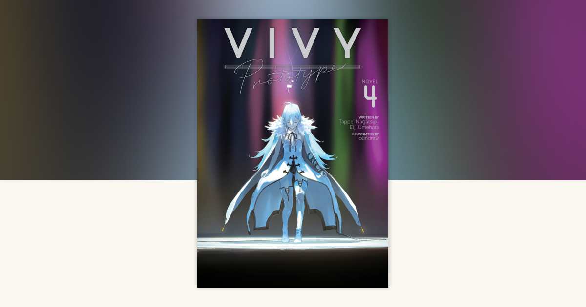 Vivy Prototype (Light Novel) Vol. 4 by Tappei Nagatsuki