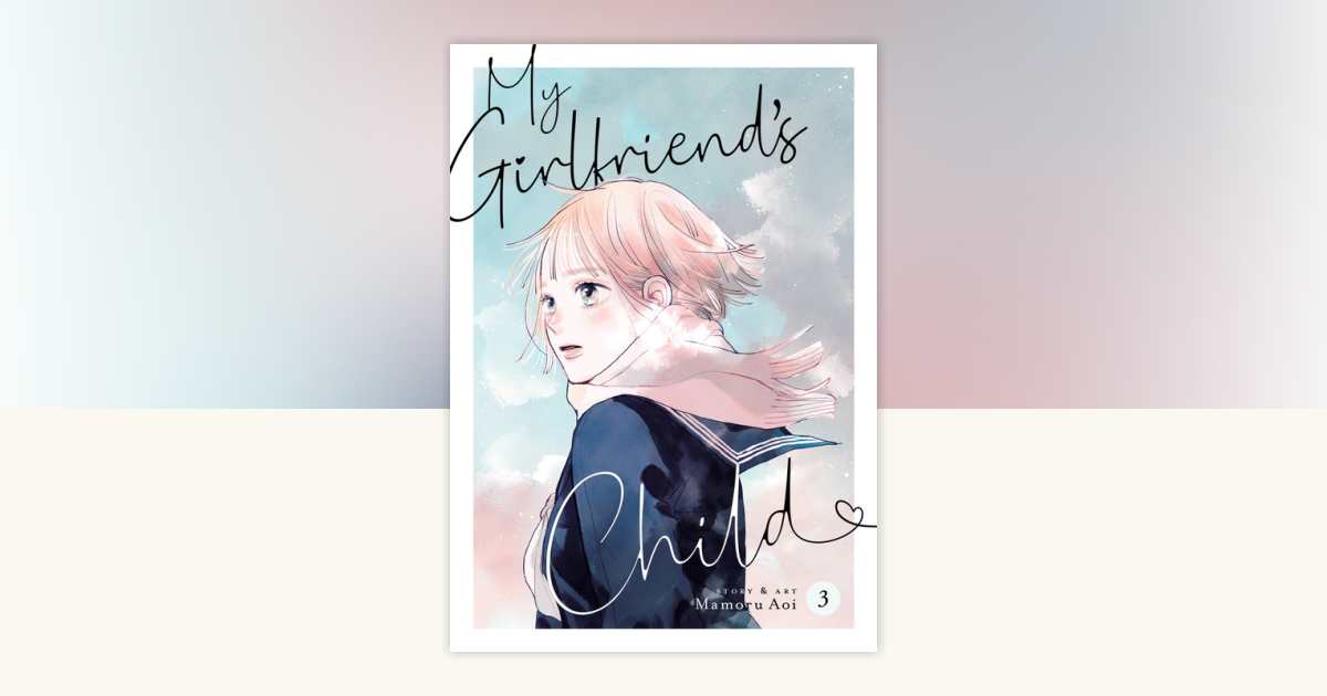 My Girlfriend's Child Vol. 3 by Mamoru Aoi 9781685799397