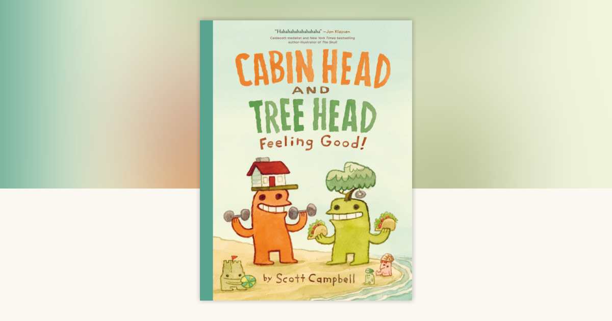 Feeling Good! (Cabin Head and Tree Head, Book #2) by Scott