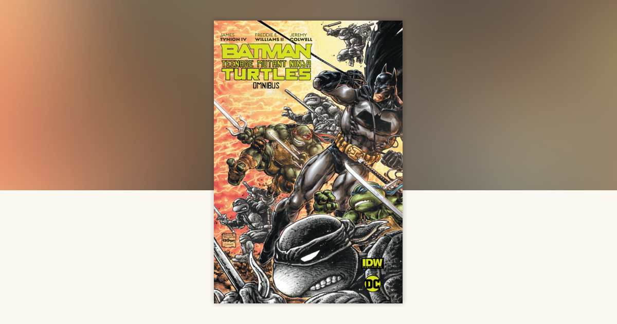 Batman/Teenage Mutant Ninja Turtles Omnibus by James Tynion IV
