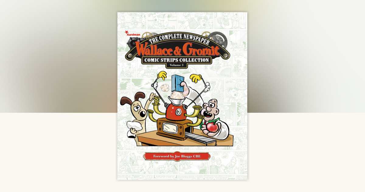 Wallace & Gromit: The Complete Newspaper Strips Collection Vol. 3