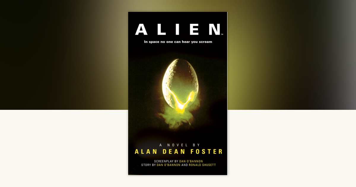 Alien: The Movie Novel・エイリアン・ムービーノベル Alien: The Official Movie Novelization: Foster, Alan Dean
