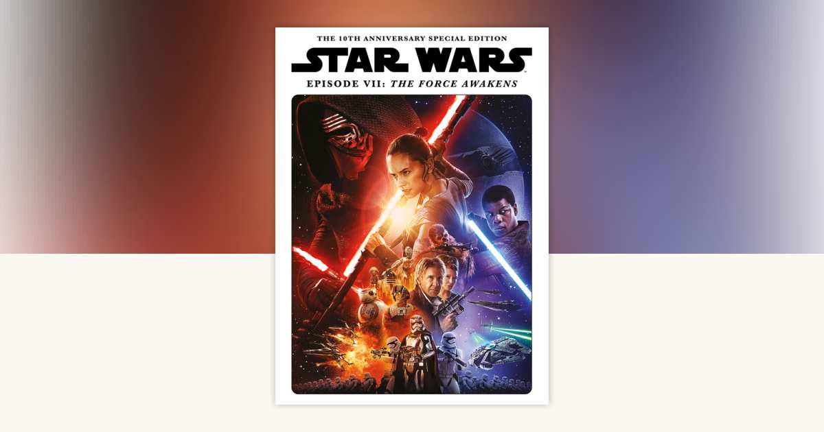 Star Wars Insider Presents The Force Awakens 10 Year Anniversary 