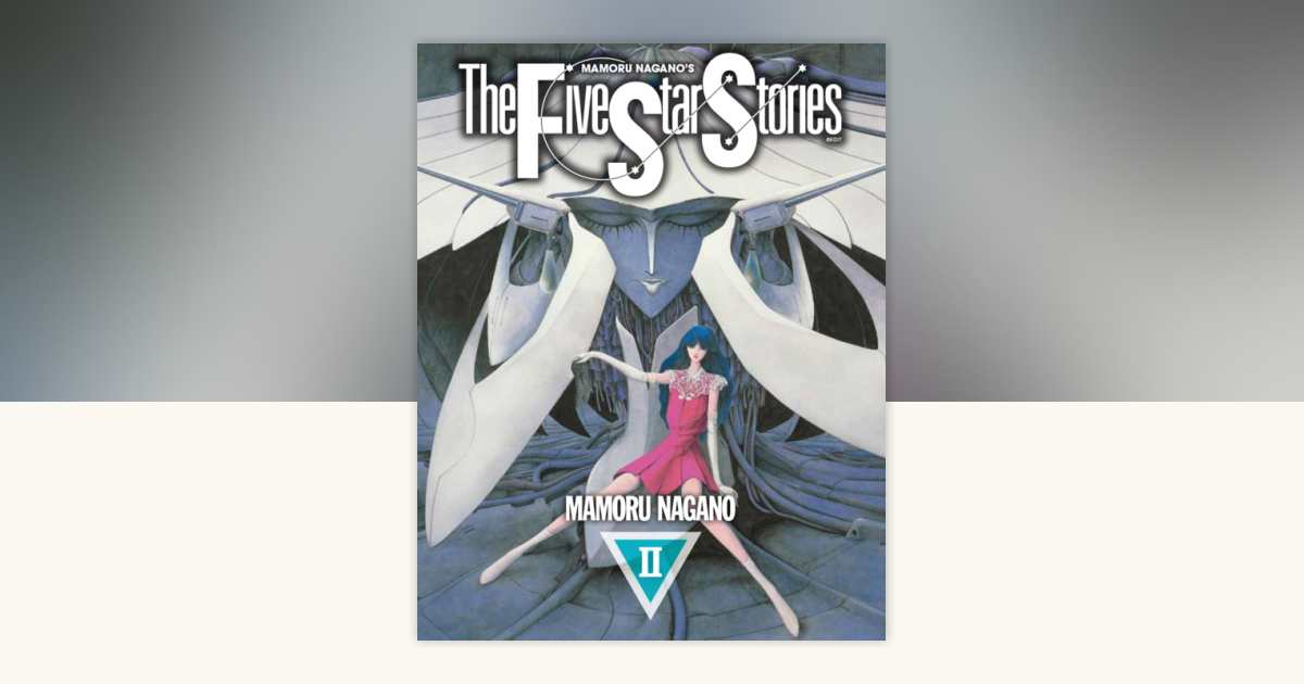 The Five Star Stories Vol.2 by Mamoru Nagano: 9781787748903