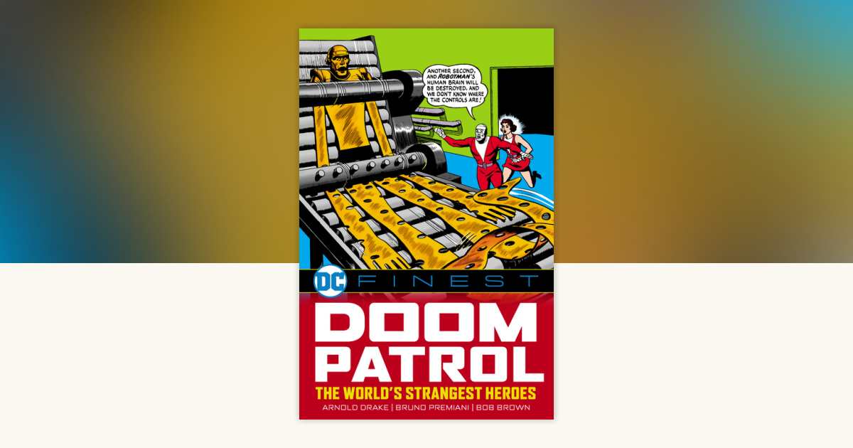 DC Finest: Doom Patrol: The World's Strangest Heroes by Arnold