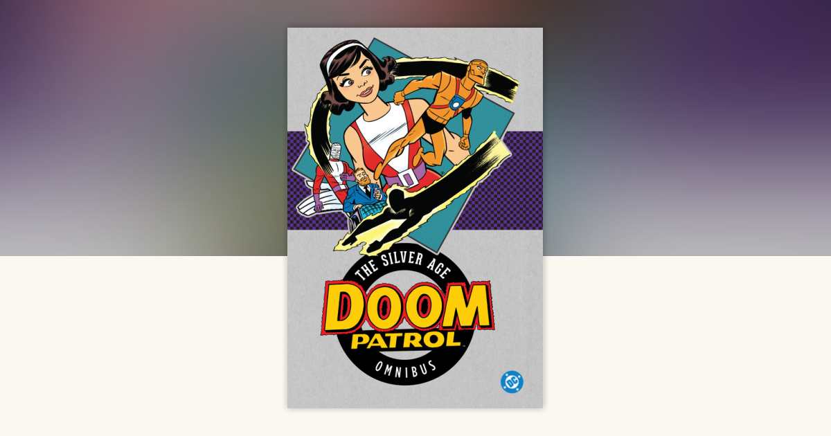 Doom Patrol: The Silver Age Omnibus (2025 Edition) by Arnold