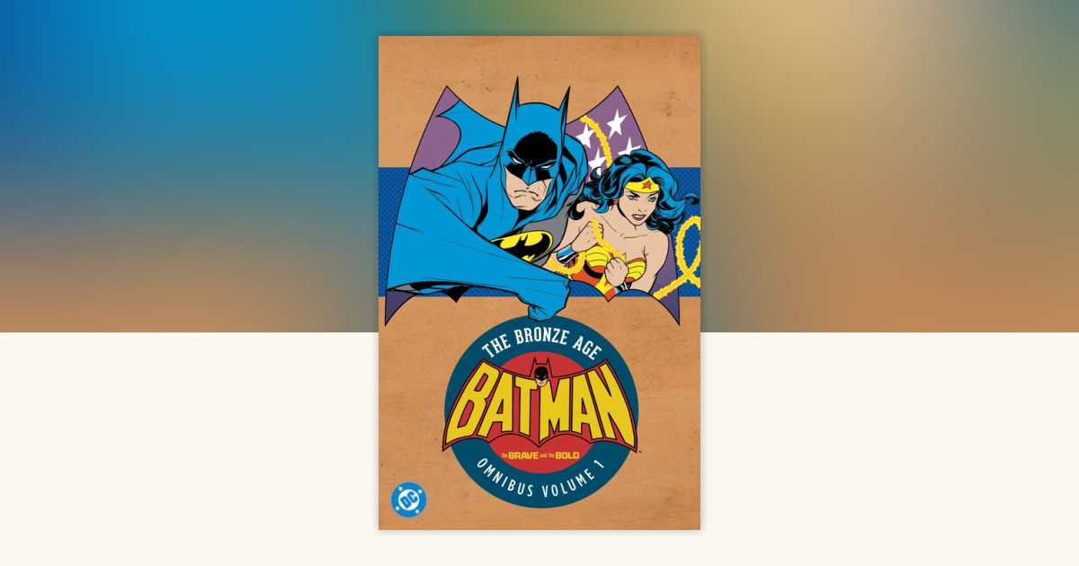 Batman: The Brave and the Bold: The Bronze Age Omnibus Vol. 1 (New