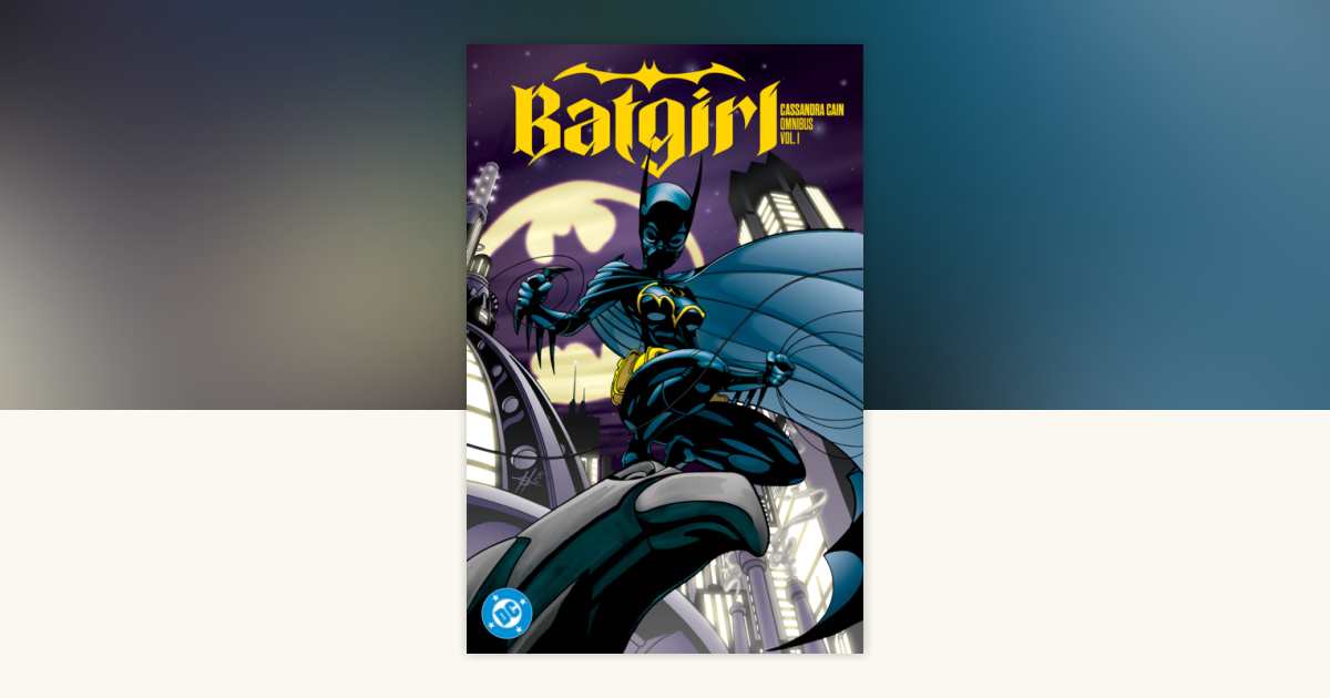 Batgirl: Cassandra Cain Omnibus Vol. 1 by Kelley Puckett, Joe
