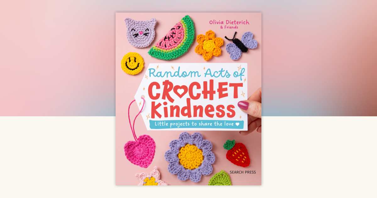 Random Acts of Crochet Kindness by Olivia Dieterich: 9781800923249