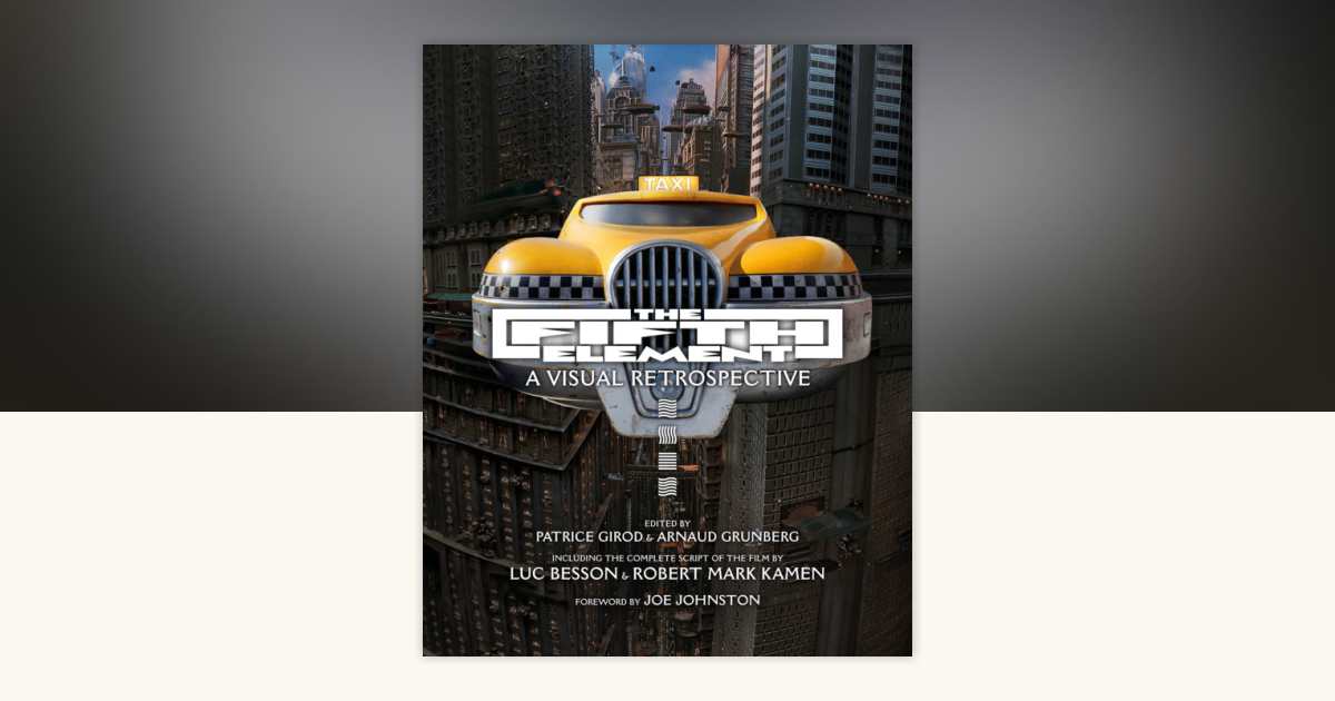 The Fifth Element: A Visual Retrospective by Patrice Girod, Arnaud