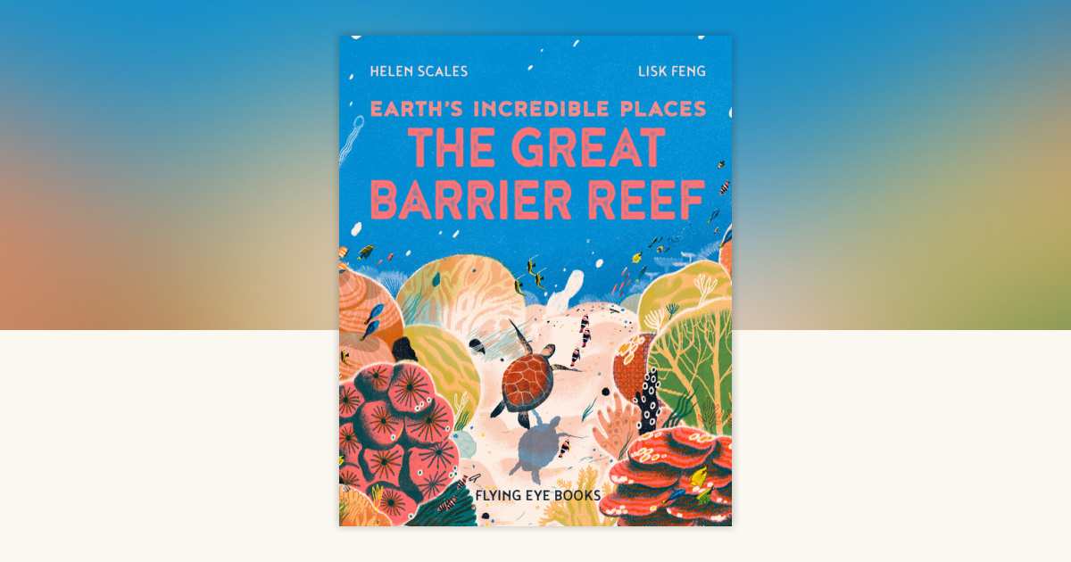 The Great Barrier Reef by Dr. Helen Scales: 9781838741471
