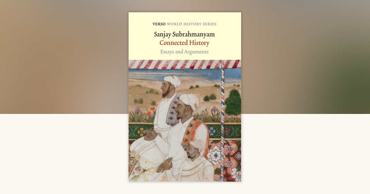 Connected History by Sanjay Subrahmanyam: 9781839762383 ...