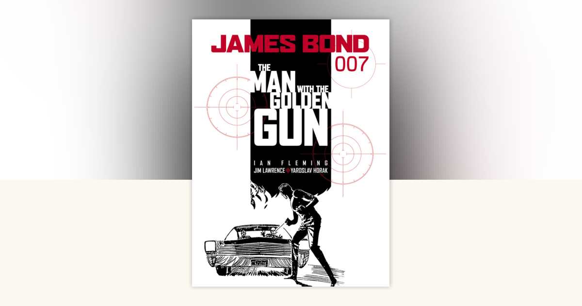 James Bond: The Man With the Golden Gun by Ian Fleming, James