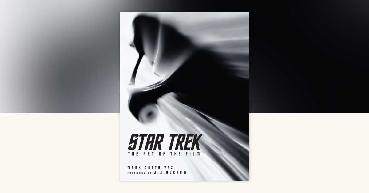 Star Trek: The Art of the Film by Mark Cotta Vaz: 9781848566200