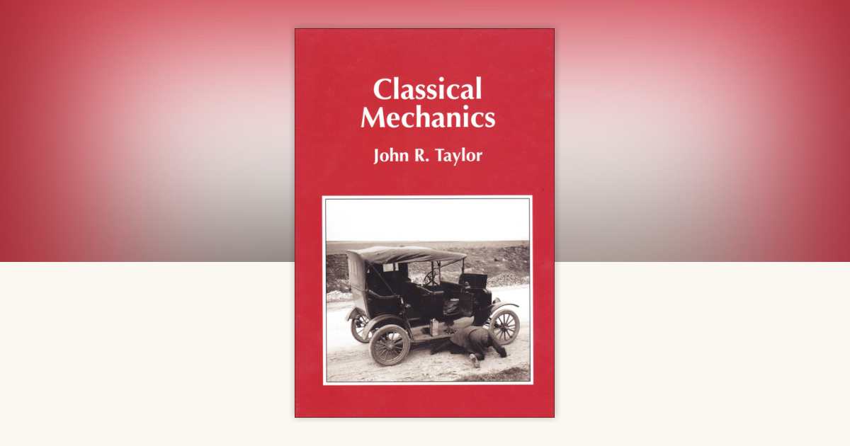 Classical Mechanics by John R. Taylor: 9781891389221
