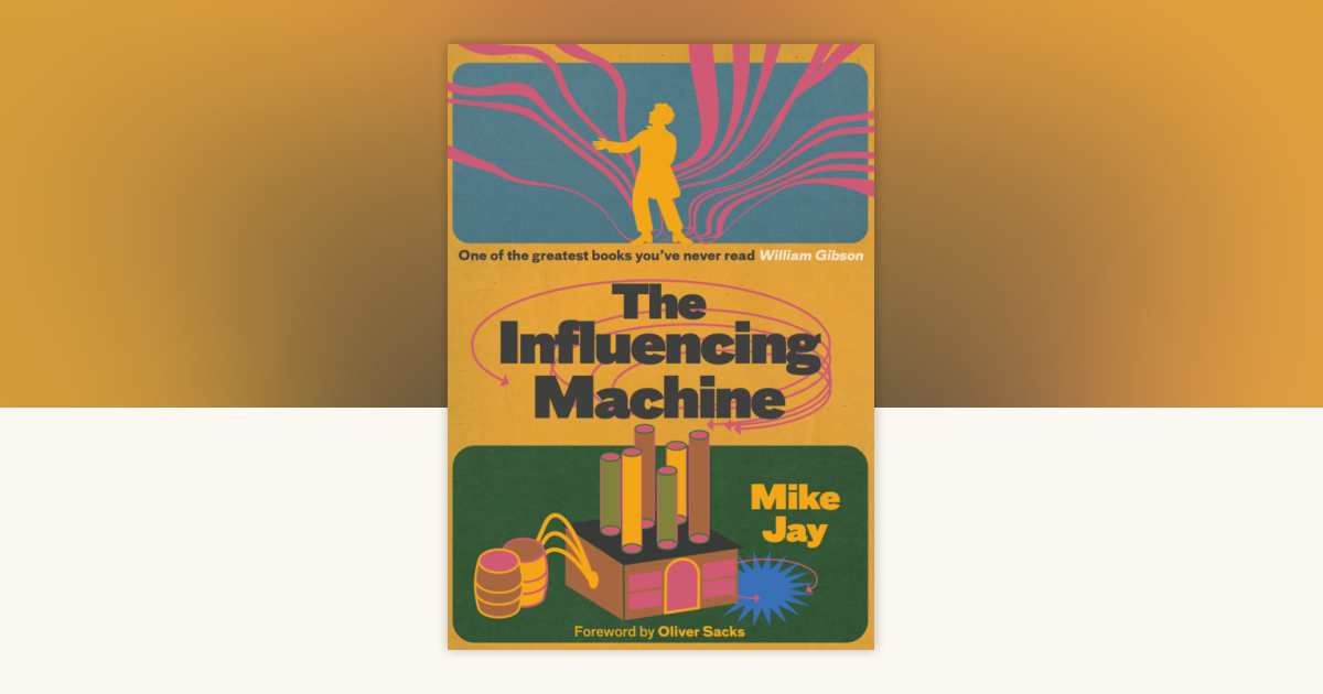 The Influencing Machine, expanded edition by Mike Jay: 9781917674157 ...