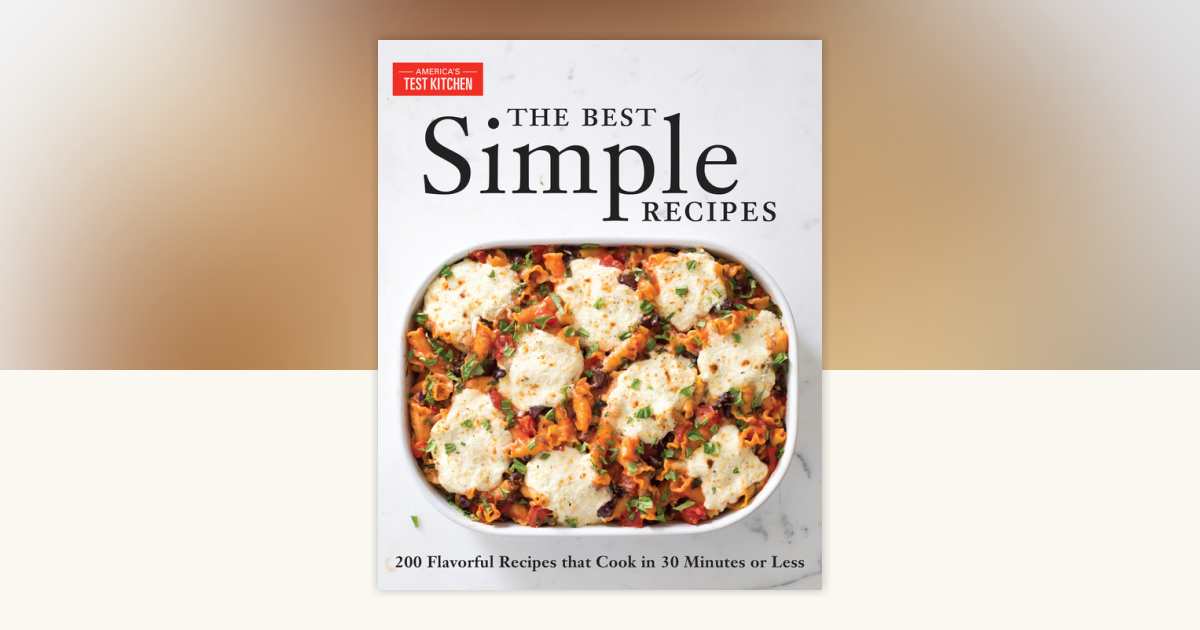 The Best Simple Recipes: 9781933615592 | PenguinRandomHouse.com: Books
