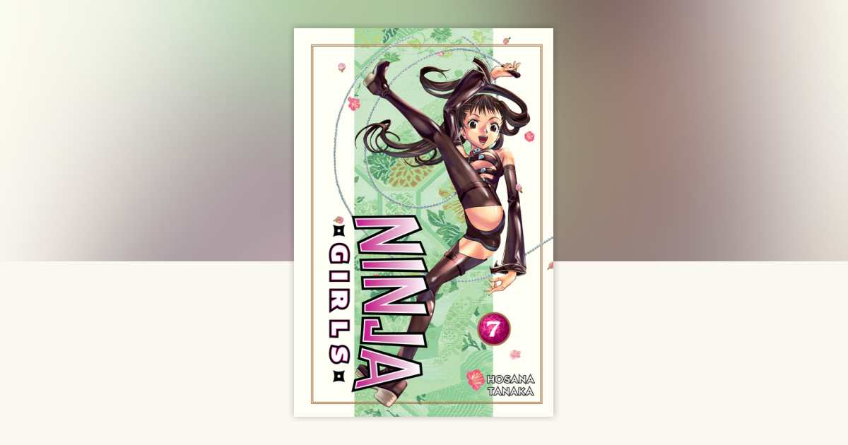 Ninja Girls 7 by Hosana Tanaka: 9781935429678 | PenguinRandomHouse