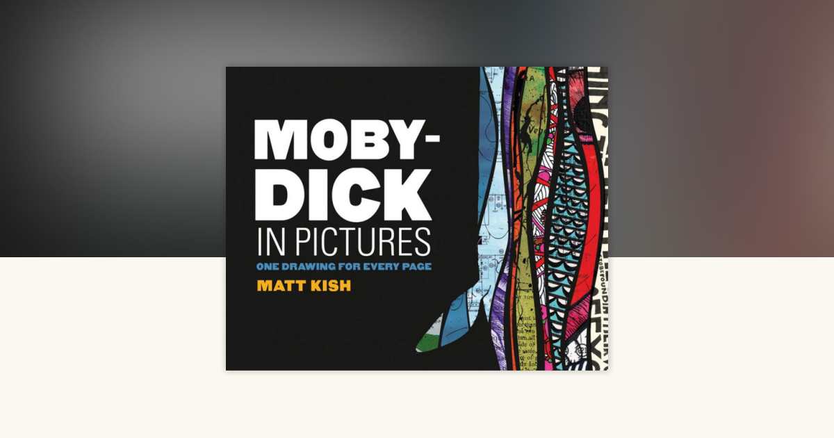 Moby-Dick in Pictures by Matt Kish: 9781935639145