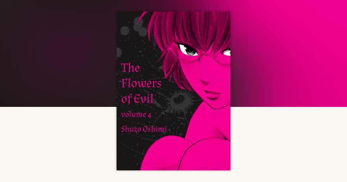 Flowers of Evil, Volume 4 by Shuzo Oshimi: 9781935654490