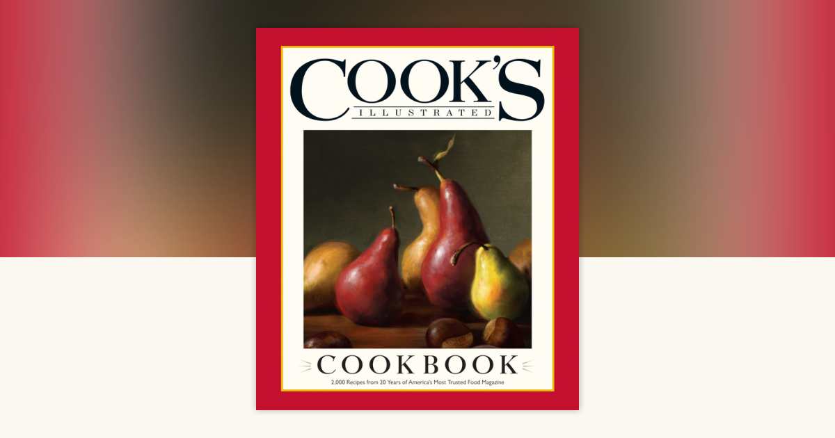 Cook's Illustrated Cookbook: 9781936493135 | PenguinRandomHouse.com: Books
