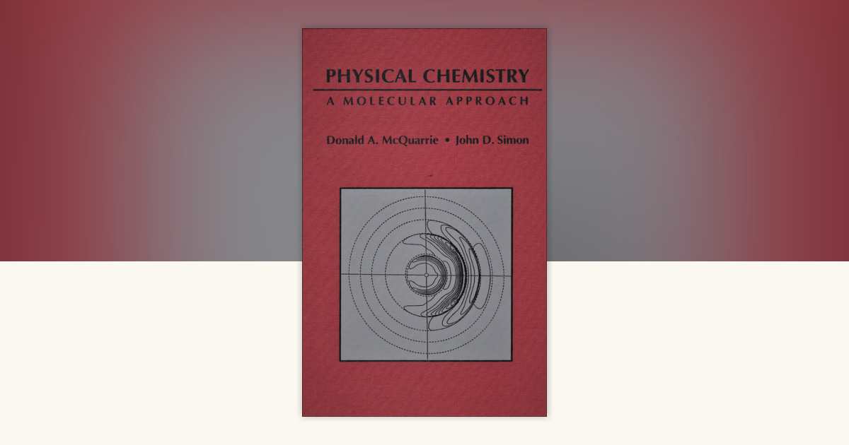 Problems and Solutions to Accompany Mcquarrie and Simon， Physical Chemistry: A Molecular Approach Problems and Solutions to Accompany Mcquarrie and Simon