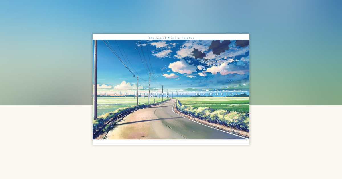 A Sky Longing for Memories by Makoto Shinkai: 9781941220436