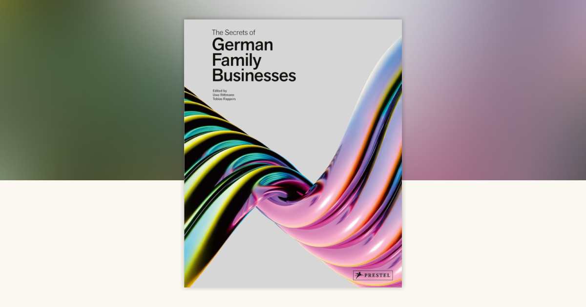 The Secrets of German Family Businesses by Uwe Rittmann 