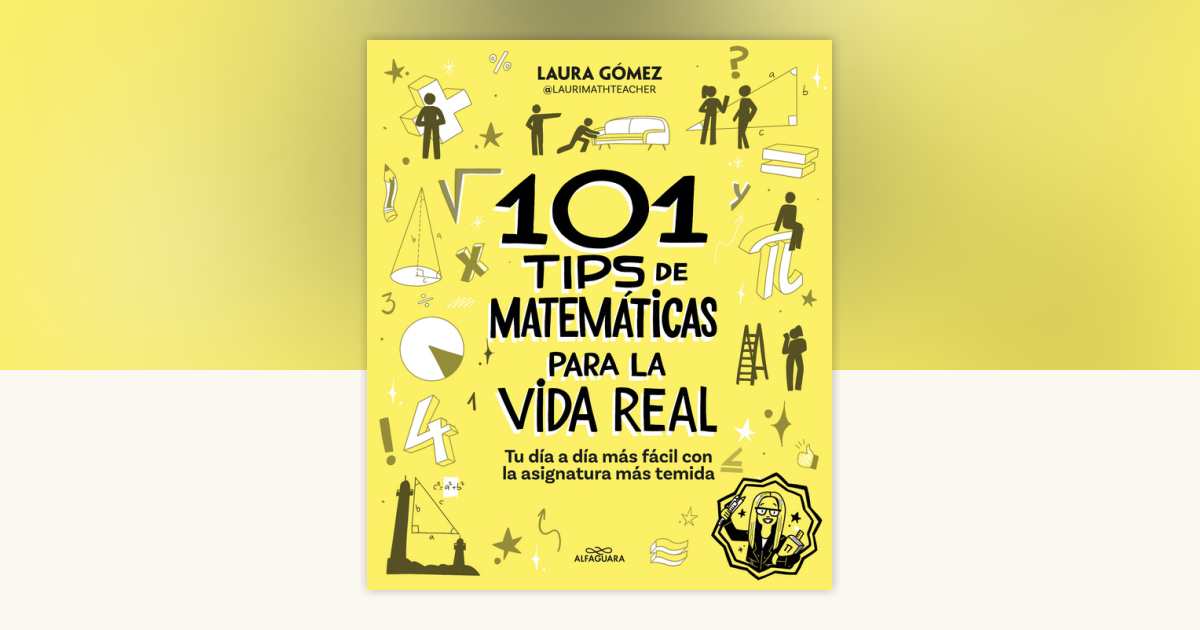 101 tips de matemáticas para la vida real. Tu día a día más fácil con ...
