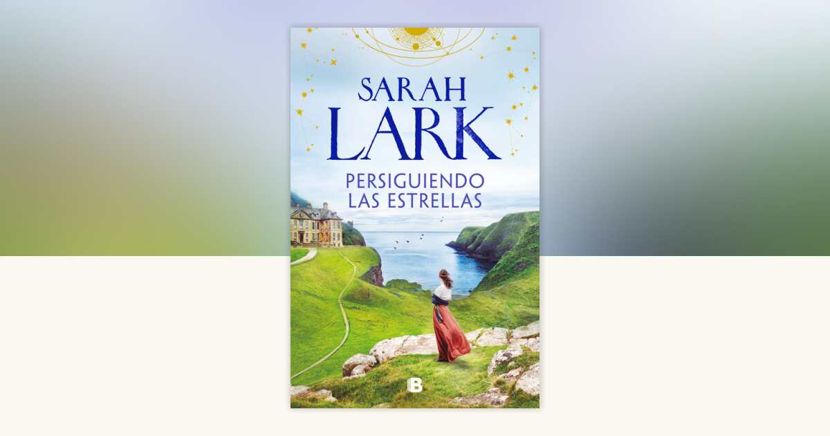 Persiguiendo las estrellas / Chasing the Stars by Sarah Lark ...