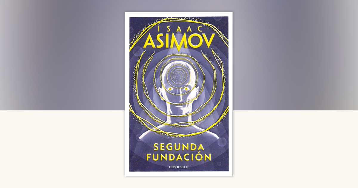 Segunda Fundación / Second Foundation by Isaac Asimov: 9788497596763 ...