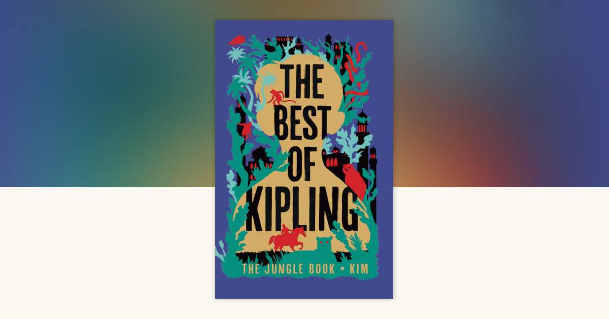 Best of Kipling - The Jungle Book, Kim (Deluxe Hardbound Edition), The ...