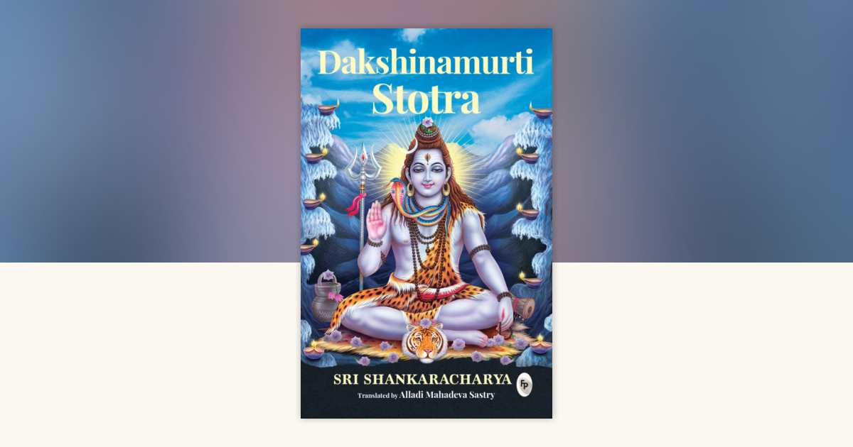Dakshinamurti Stotra by Alladi Mahadeva Sastry by Alladi Mahadeva ...
