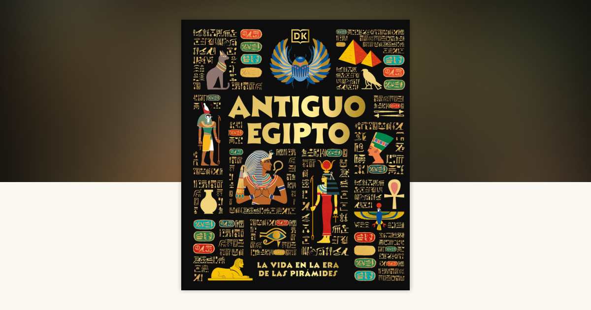 Antiguo Egipto (Ancient Egypt) by DK: 9798217130115 ...