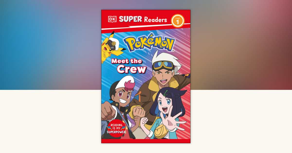 DK Super Readers Level 1 Pokémon Meet the Crew by DK