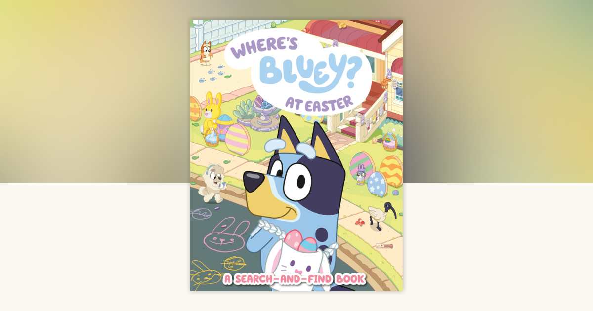 where-s-bluey-at-easter-by-penguin-young-readers-licenses