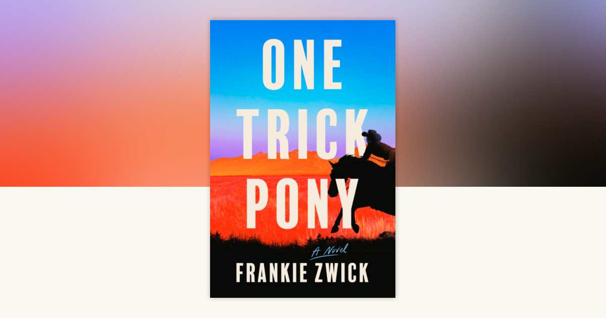 One Trick Pony by Frankie Zwick: 9798217208333