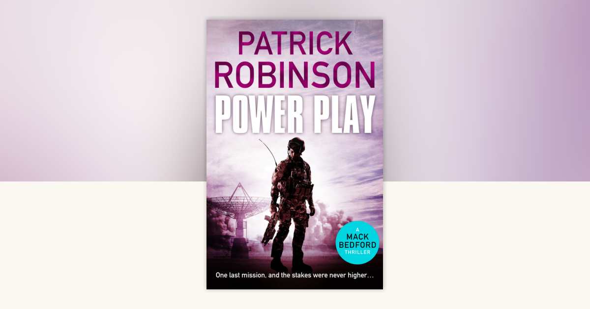Power Play by Patrick Robinson: 9798217256839 | PenguinRandomHouse.com ...