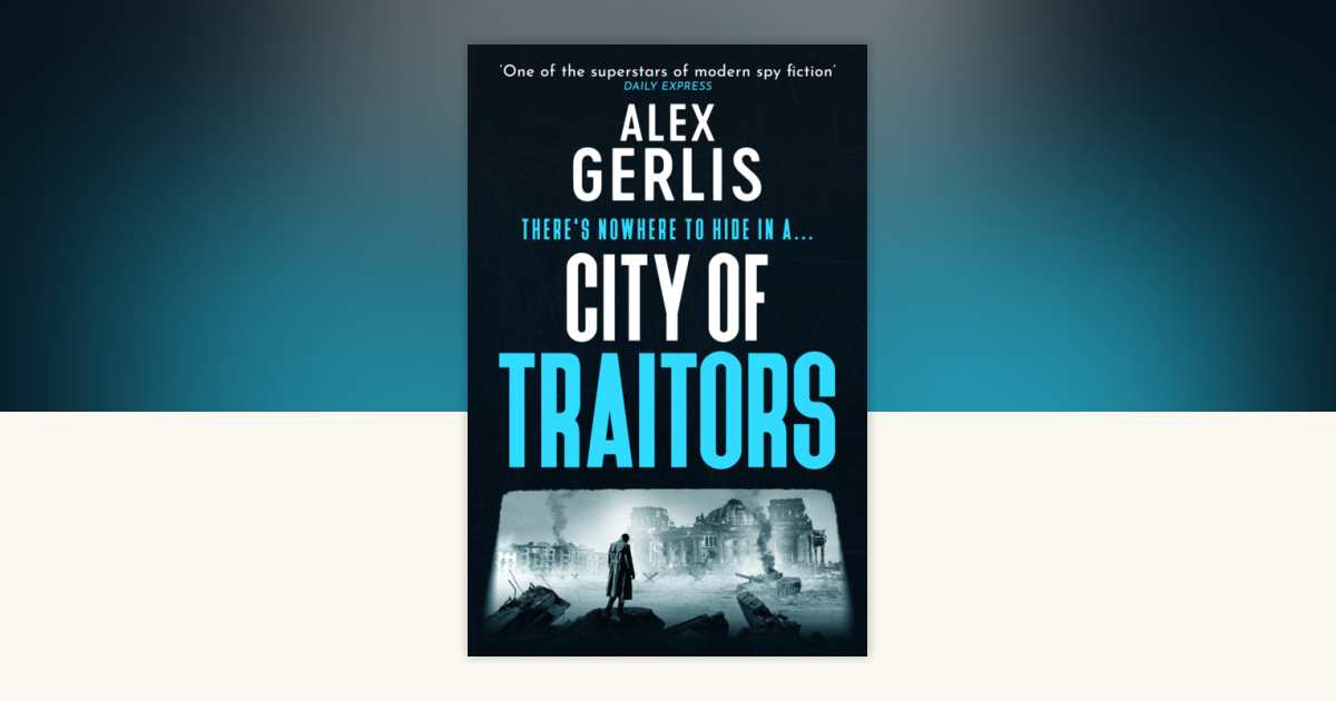 City of Traitors by Alex Gerlis: 9798217266968