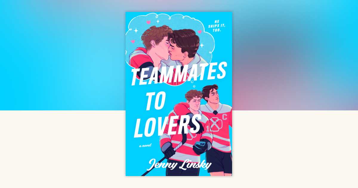Teammates to Lovers by Jenny Linsky: 9798217378425 | PenguinRandomHouse ...