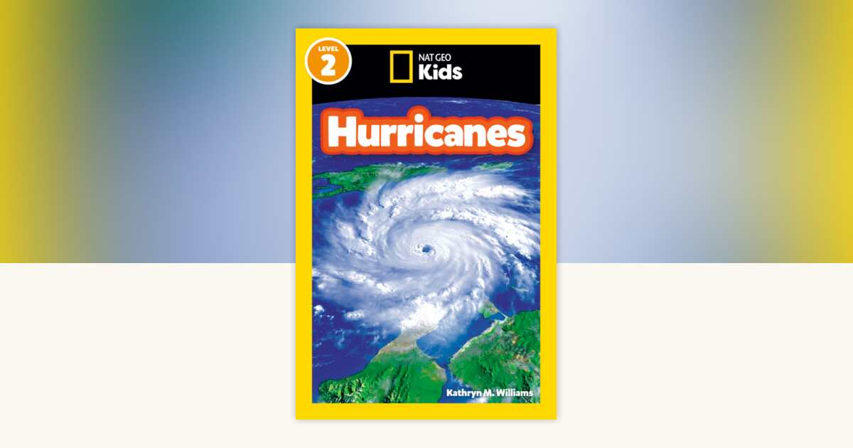 Hurricanes (Nat Geo Kids Readers, Level 2) by Nat Geo Kids ...