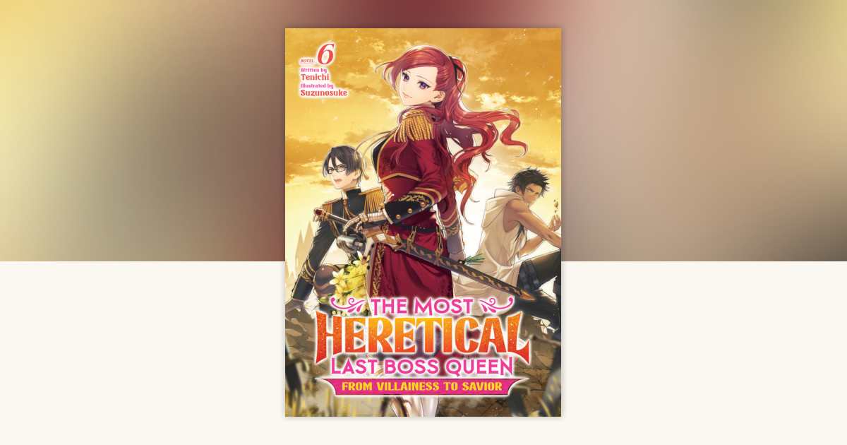 The Most Heretical Last Boss Queen: From Villainess to
