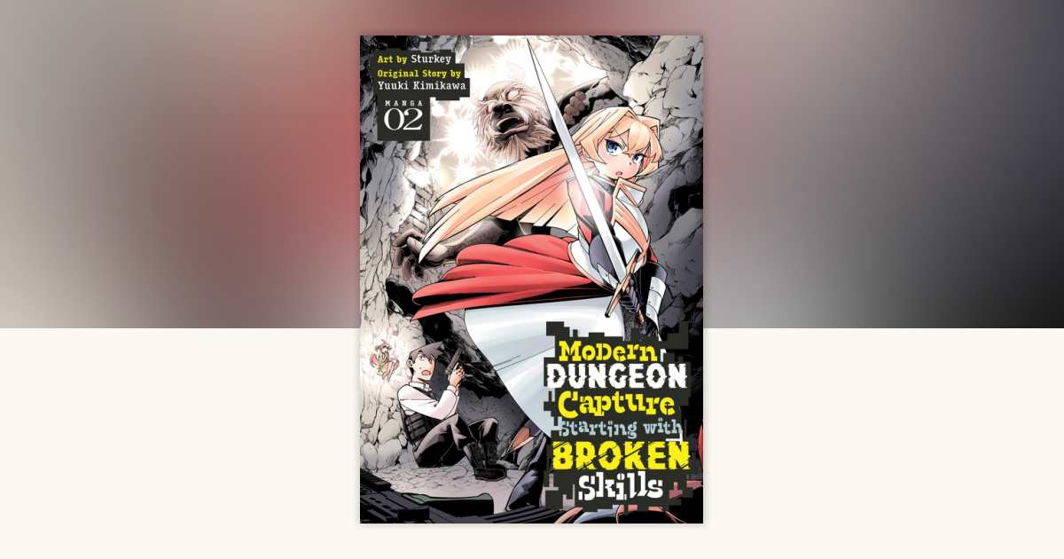 Modern Dungeon Capture Starting with Broken Skills (Manga) Vol. 2