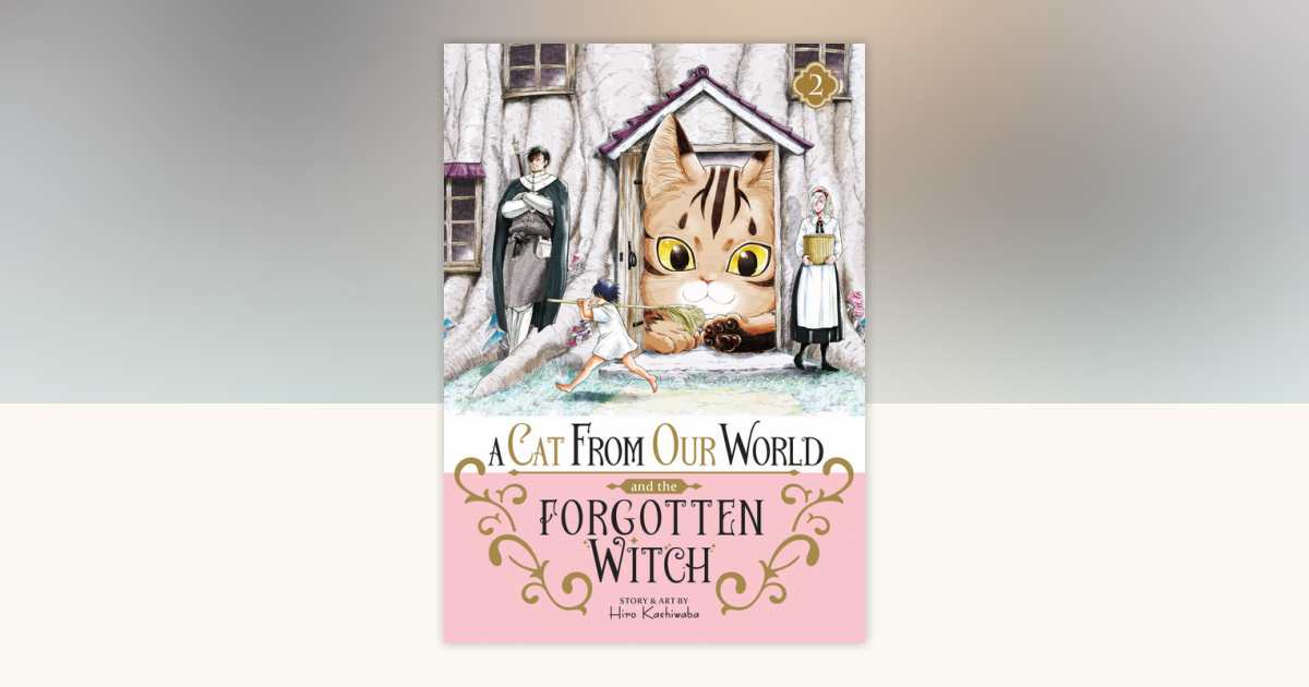 A Cat from Our World and the Forgotten Witch Vol. 2 by Hiro