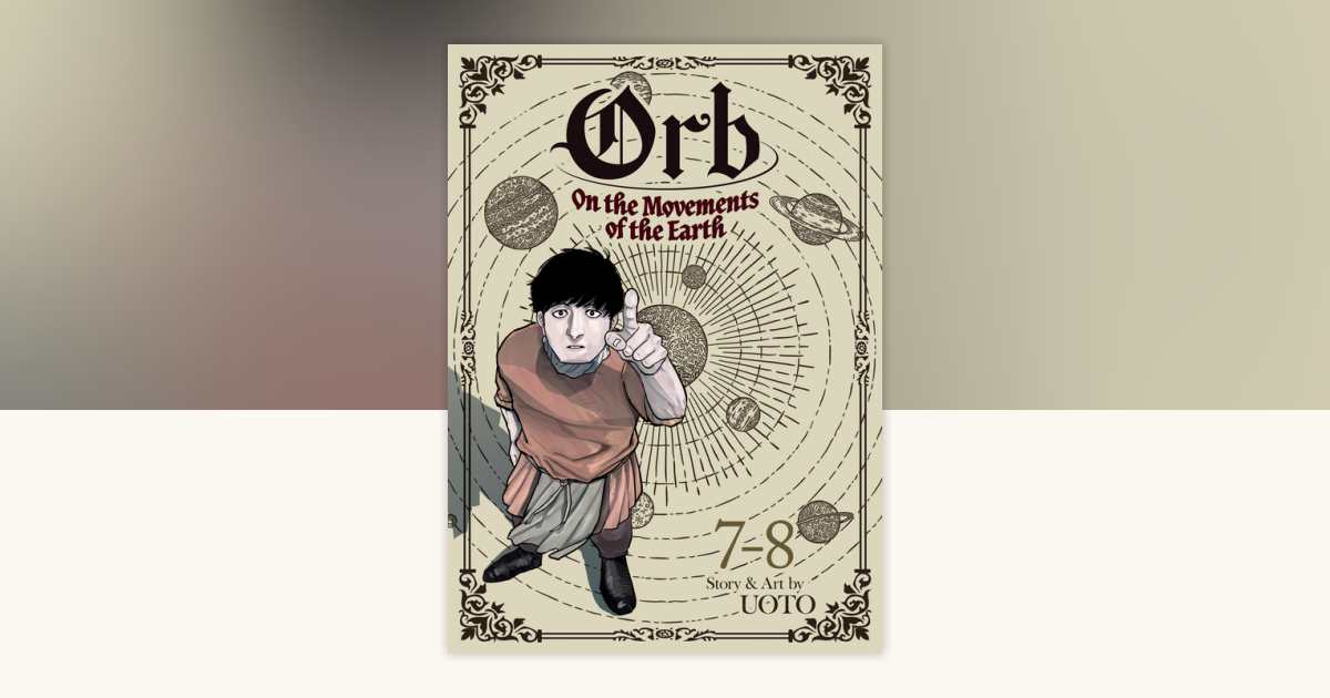 Orb: On the Movements of the Earth (Omnibus) Vol. 7-8 by Uoto